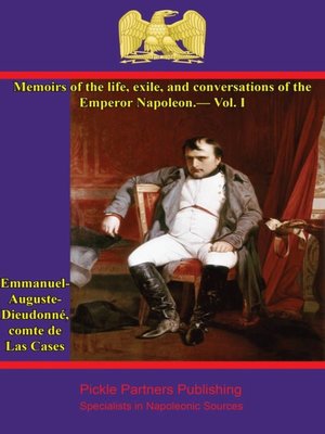 cover image of Memoirs of the Life, Exile, and Conversations of the Emperor Napoleon, by the Count de Las Cases, Volume 1